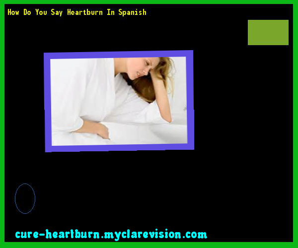 how-do-you-say-heartburn-in-spanish-healthygutclub